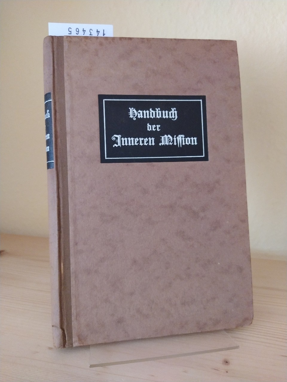 Handbuch der Inneren Mission. [Herausgegeben vom Centralausschuß für die Innere Mission der 