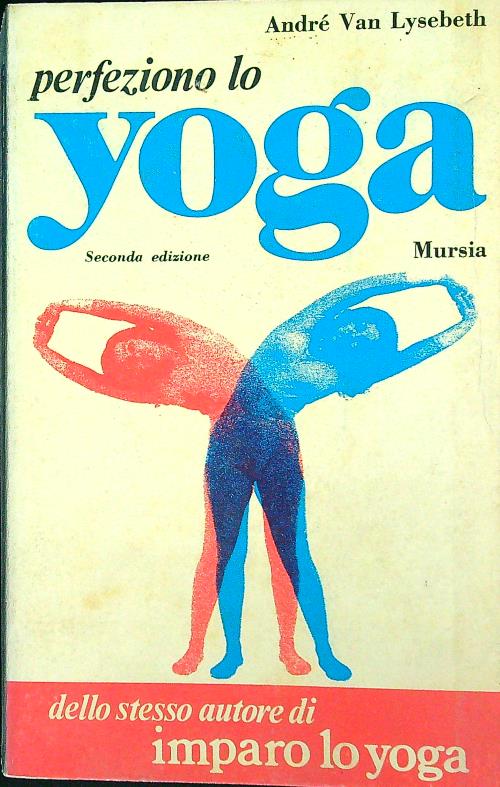 Perfeziono lo yoga - Van Lysebeth, Andre'