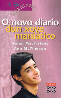 O NOVO DIARIO DUN XOVE MANIÁTICO - MACFARLANE, AIDAN ; MCPHERSON, ANN