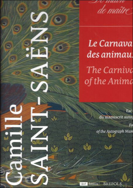 Saint-Saëns. The Carnival of the Animals. Facsimile of the Autograph  Manuscripts. Introduction Marie-Gabrielle Soret