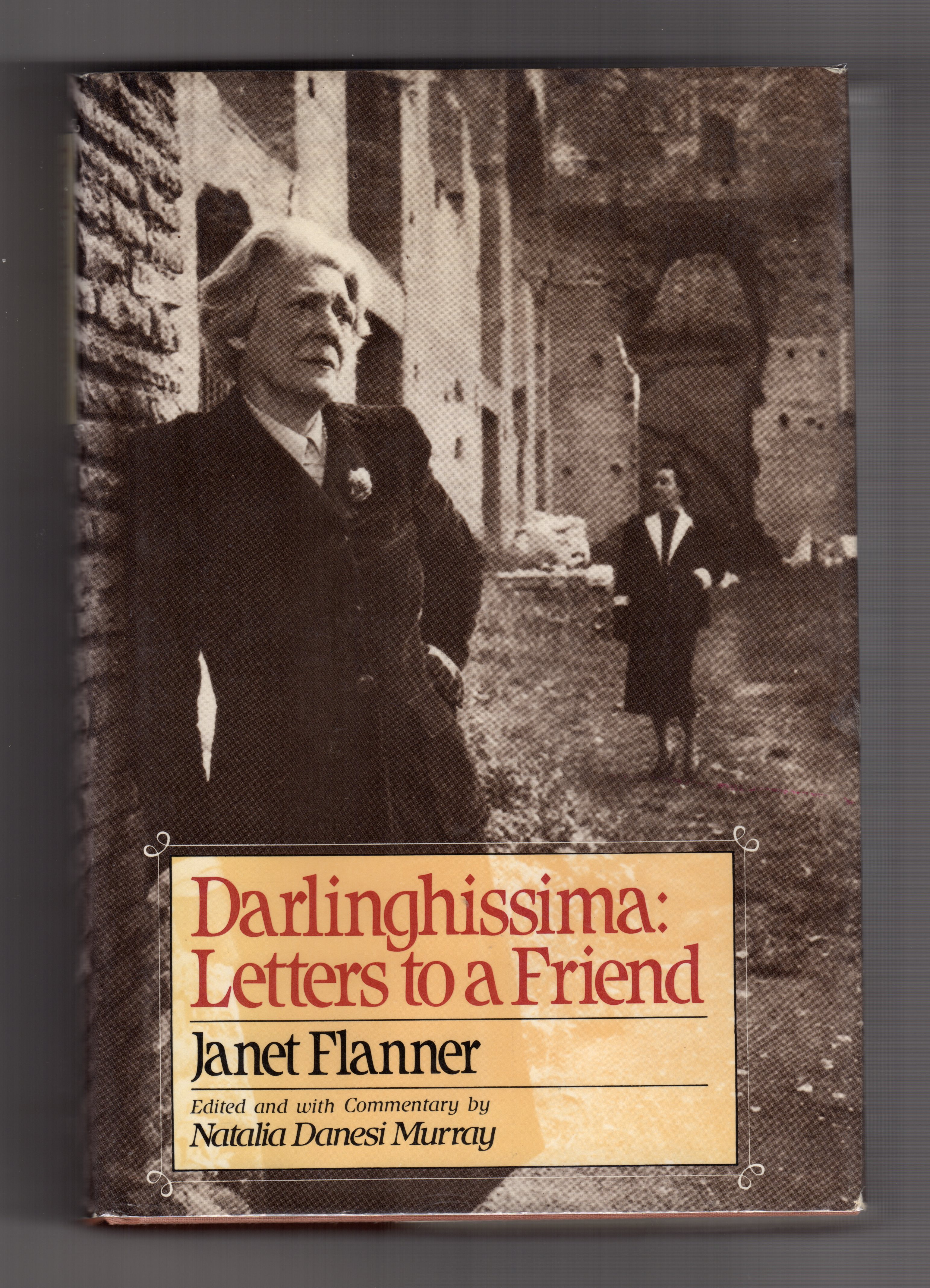 DARLINGHISSIMA: Letters To A Friend - Janet Flanner; Natalia Danesi Murray