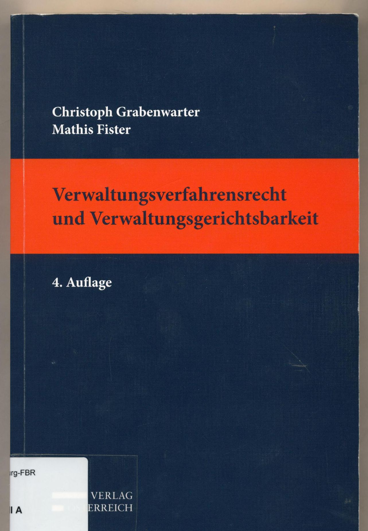 Verwaltungsverfahrensrecht und Verwaltungsgerichtsbarkeit - Grabenwarter, Christoph und Mathis Fister