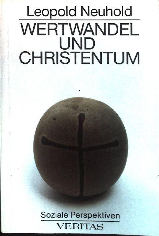 Wertwandel und Christentum. Soziale Perspektiven ; Bd. 4 - Neuhold, Leopold