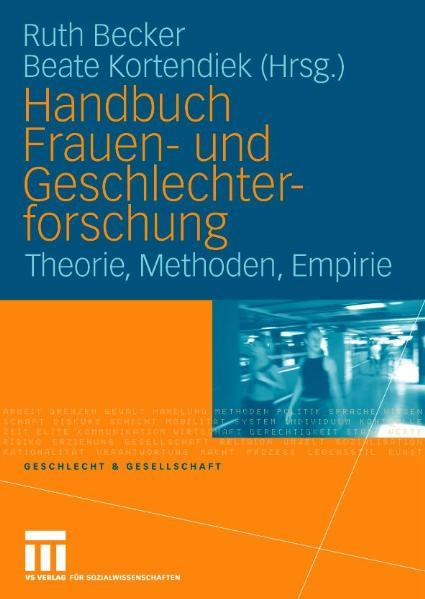 Handbuch Frauen- und Geschlechterforschung: Theorie, Methoden, Empirie. (Geschlecht und Gesellschaft). Theorie, Methoden, Empirie. - Becker, Ruth und Beate Kortendiek,