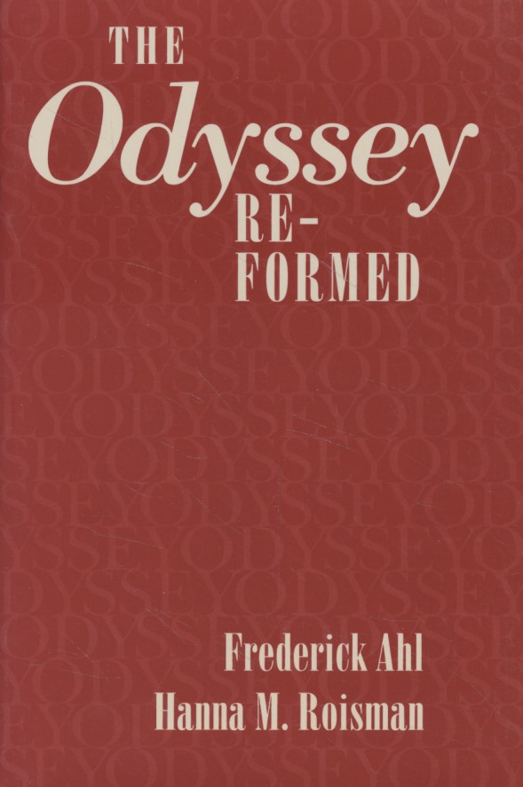 The Odyssey Re-Formed. (Cornell Studies in Classical Philology) - Ahl, Frederick and Hanna M. Roisman