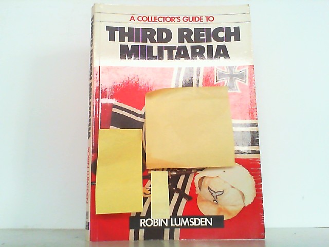 A Collectors Guide To - Third Reich Militaria. - Lumsden, Robin