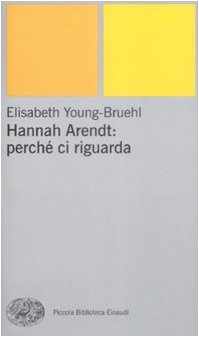 Hannah Arendt: perché ci riguarda - Young-Bruehl, ElisabethMarchetti, Mario