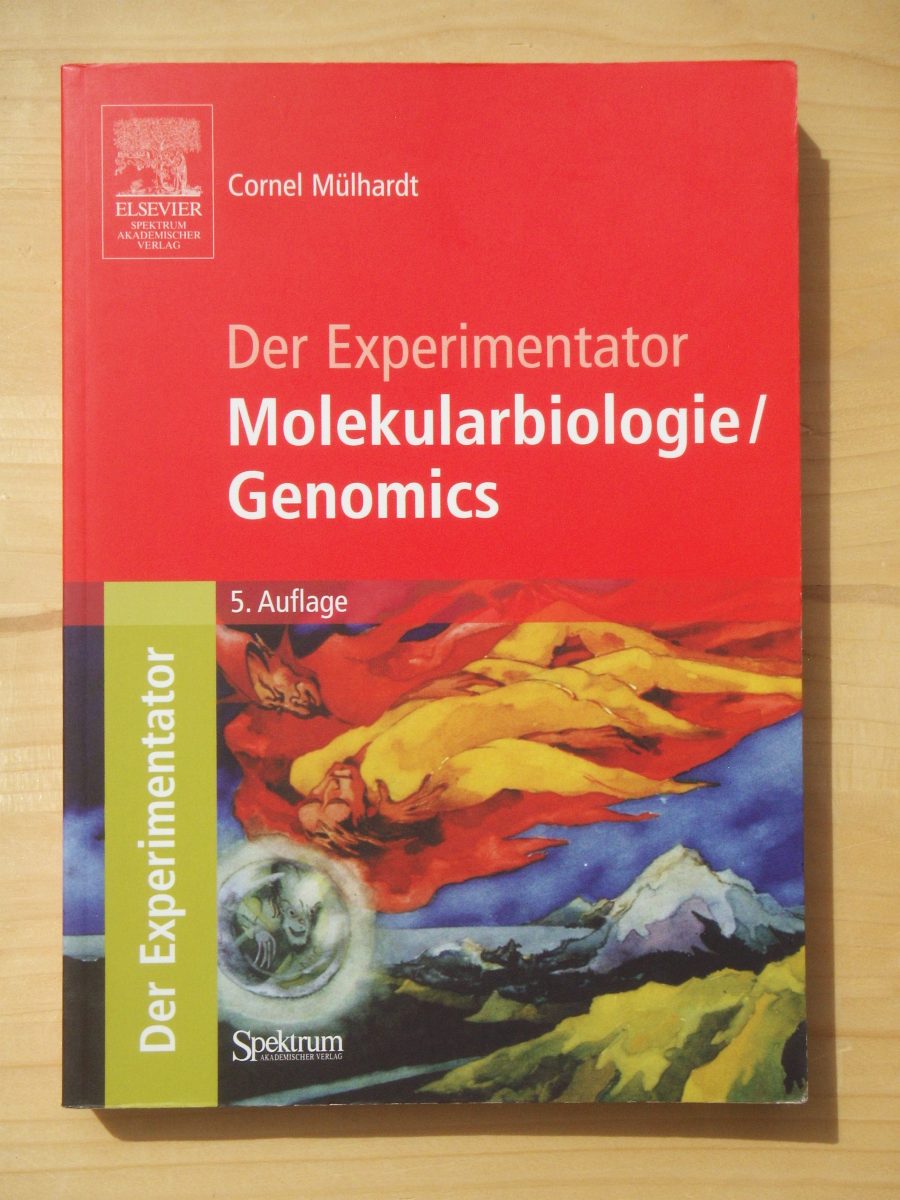 Der Experimentator: Molekularbiologie/Genomics [5. Auflage] - Mülhardt, Cornel