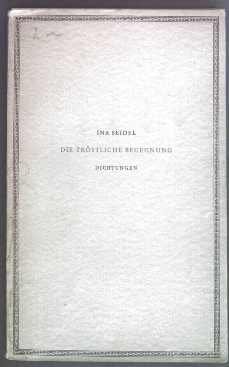 Die tröstliche Begegnung. - Seidel, Ina