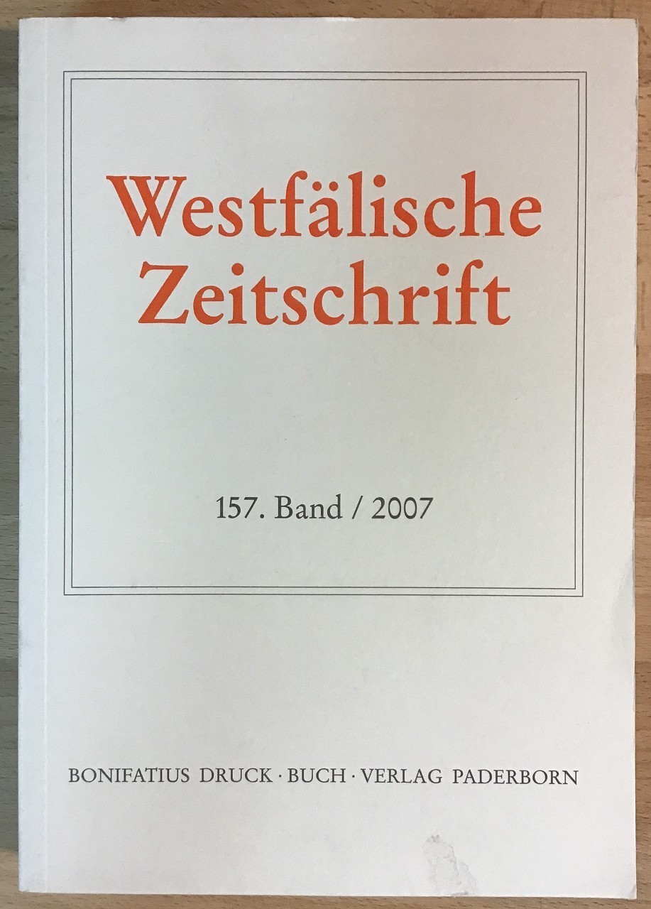 Westfälische Zeitschrift. 157. Band / 2007. Zeitschrift für vaterländische Geschichte und Altertumskunde. - Schmalo, Hermann-Josef und Mechthild Black-Veldrup