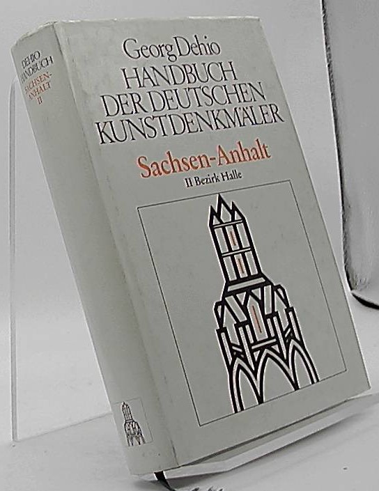 Handbuch der deutschen Kunstdenkmäler Sachsen Anhalt 2 Bezirk Halle - Georg Dehio