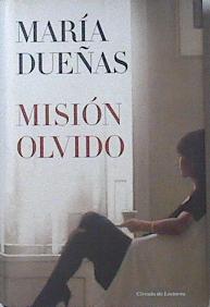 Misión Olvido - María Dueñas