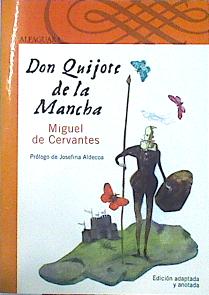 Don Quijote de La Mancha Edición adaptada y anotada - Cervantes Saavedra, Miguel de/Nieves Sánchez Mendieta ( adaptación y anotaciones/Constanza Bravo ( Ilustradora)/Josefina Aldecoa ( Prologo)