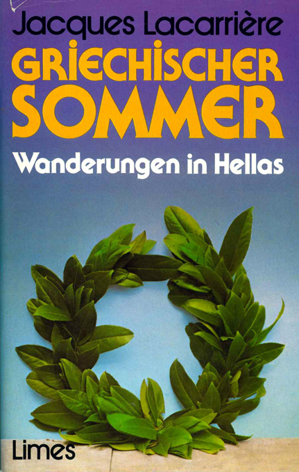 Griechischer Sommer. Wanderungen in Hellas. - Lacarriére, Jacques,