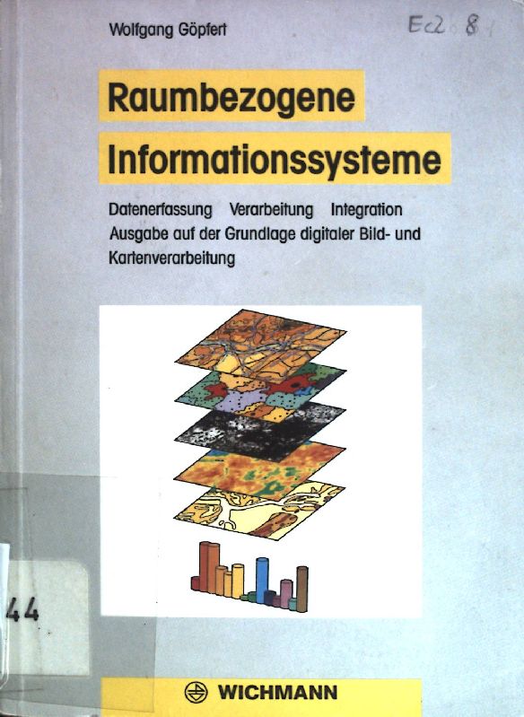 Raumbezogene Informationssysteme: Datenerfassung - Verarbeitung - Integration. - Göpfert, Wolfgang