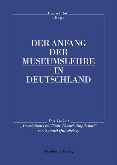 Der Anfang der Museumslehre in Deutschland : Das Traktat 
