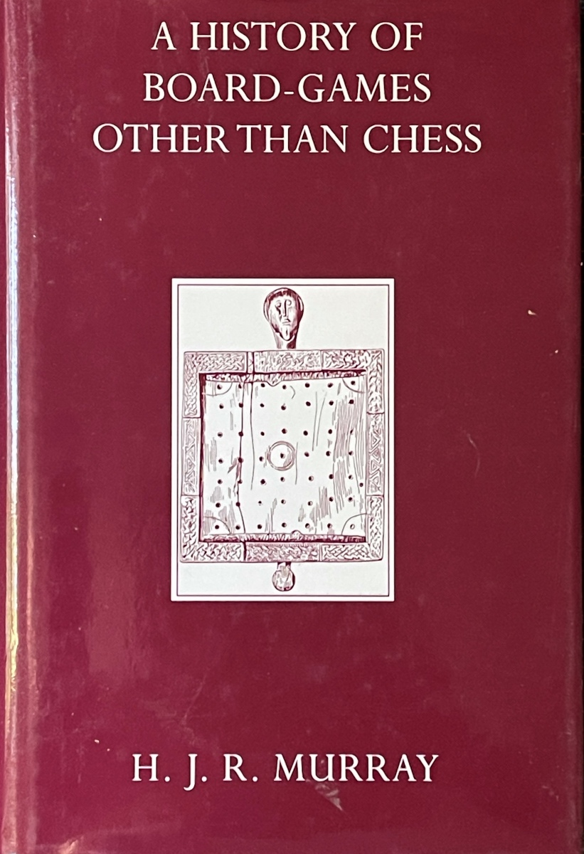 A History of Board-Games Other Than Chess - Murray, Harold James Ruthren