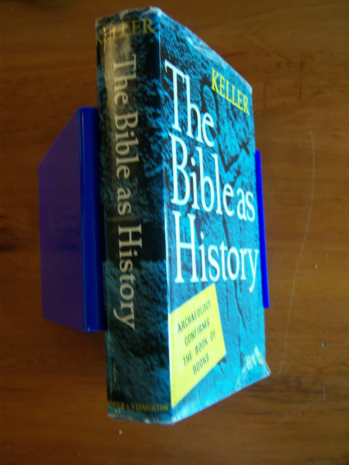 The Bible as history archaeology confirms the book of books by Keller