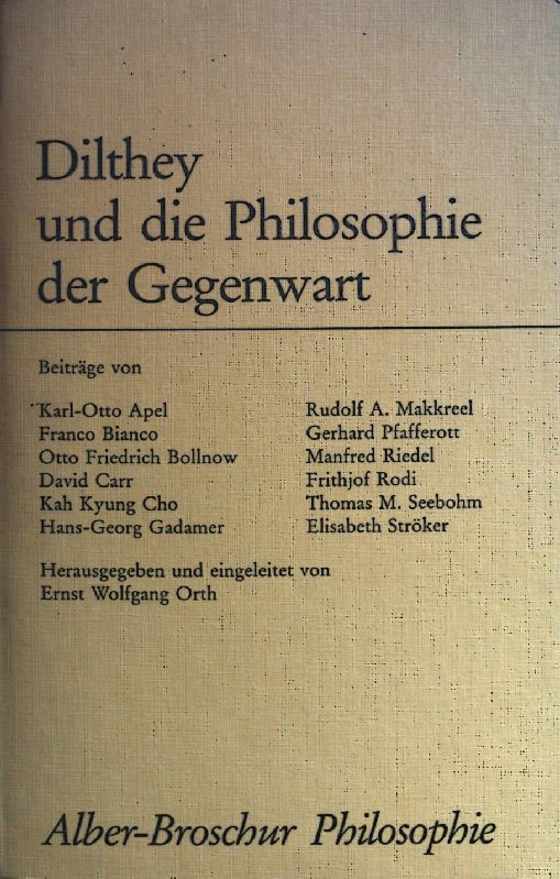 Dilthey und die Philosophie der Gegenwart Alber-Broschur Philosophie; Sonderband der Phänomenologischen Forschungen - Orth, Ernst Wolfgang