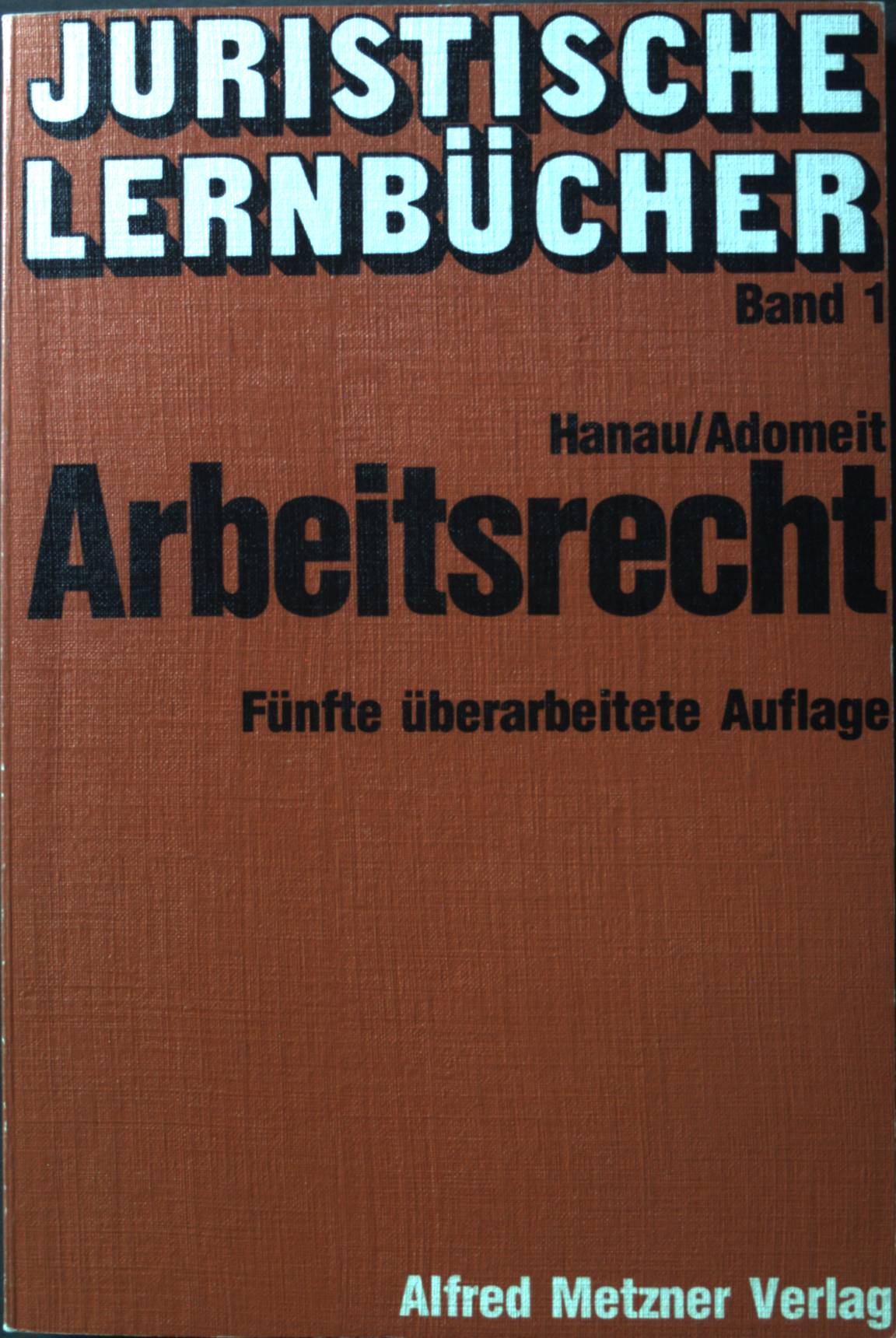 Arbeitsrecht - JURISTISCHE LEHRBÜCHER BAND 1