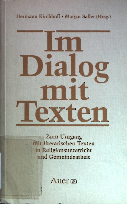 Im Dialog mit Texten : zum Umgang mit literarischen Texten in Religionsunterricht und Gemeindearbeit. - Kirchhoff, Hermann