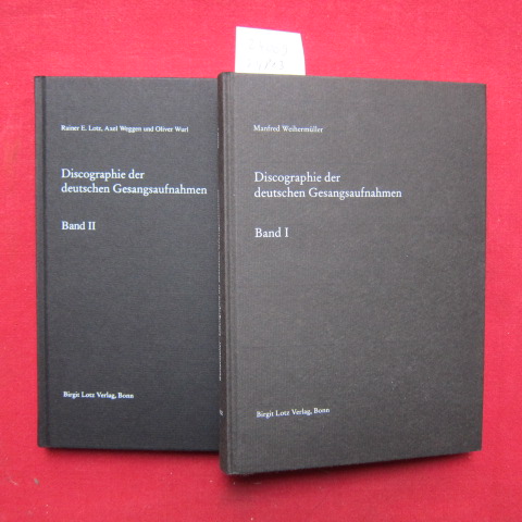 Discographie der deutschen Gesangsaufnahmen. Band 1 + 2 [von 4]. Deutsche National-Discographie; Serie 3. - Weihermüller, Manfred, Rainer E. Lotz (Hrsg. ) Axel Weggen u. a.