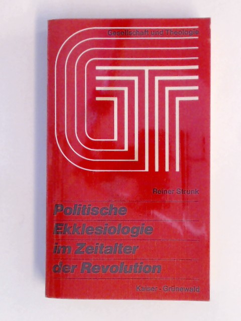 Politische Ekklesiologie im Zeitalter der Revolution. Band 5 aus der Reihe 