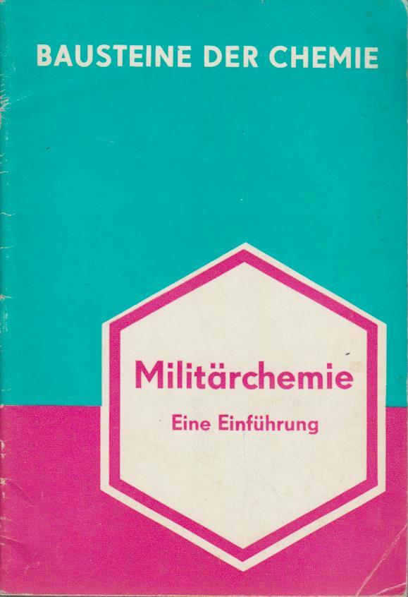 Militärchemie : eine Einführung / von Erich Ammedick / Bausteine der Chemie Eine Einführung - Ammedick, Erich