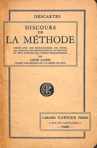 Descartes Discours de La Methode Pour Bien Conduire sa Raison et Chercher la Verite Dans les Sciences - Louis Liard