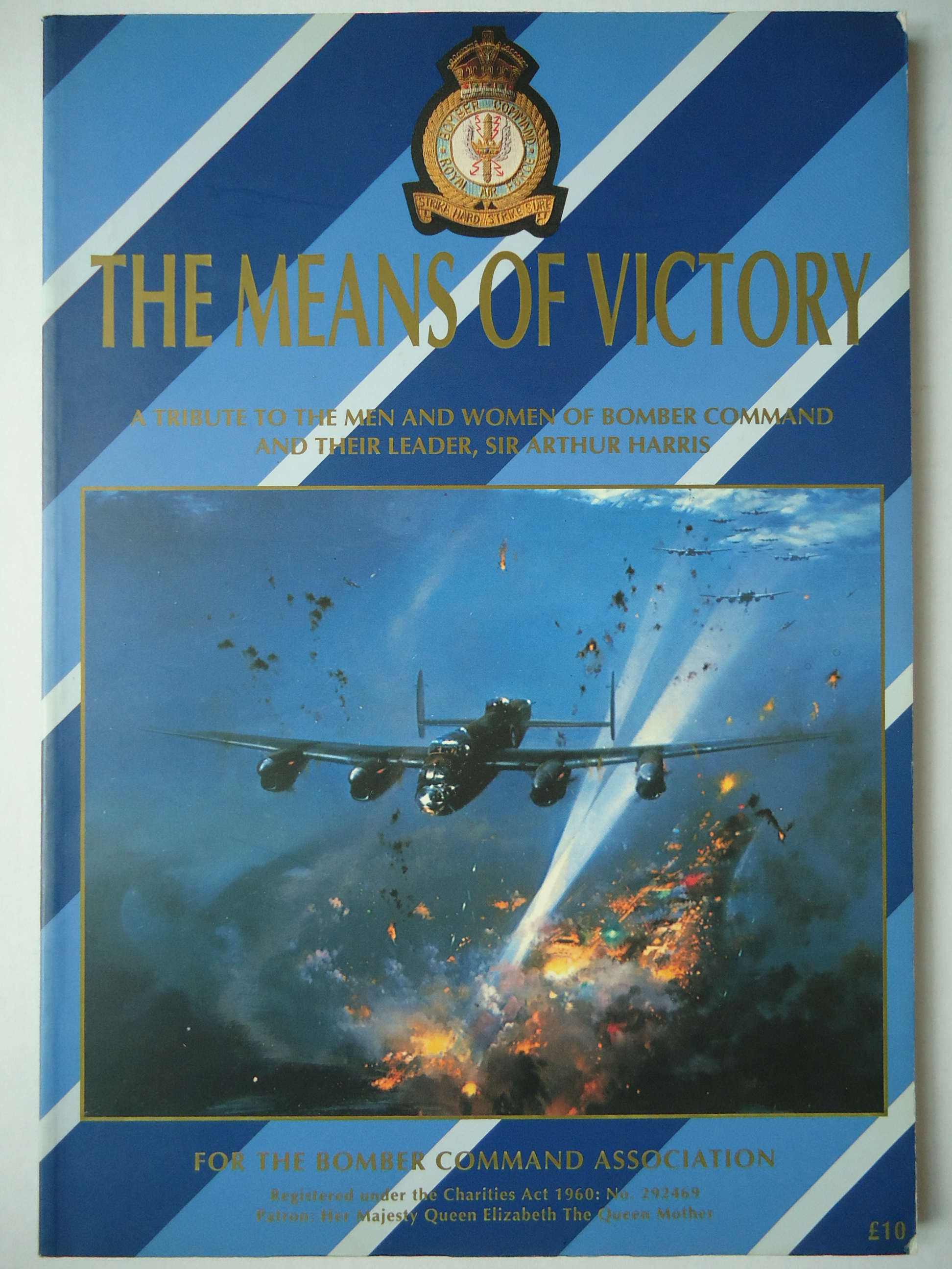 THE MEANS OF VICTORY. A Tribute to the Men and Women of Bomber Command and their Leader, Sir Arthur Harris - White, Stanley, (editor)