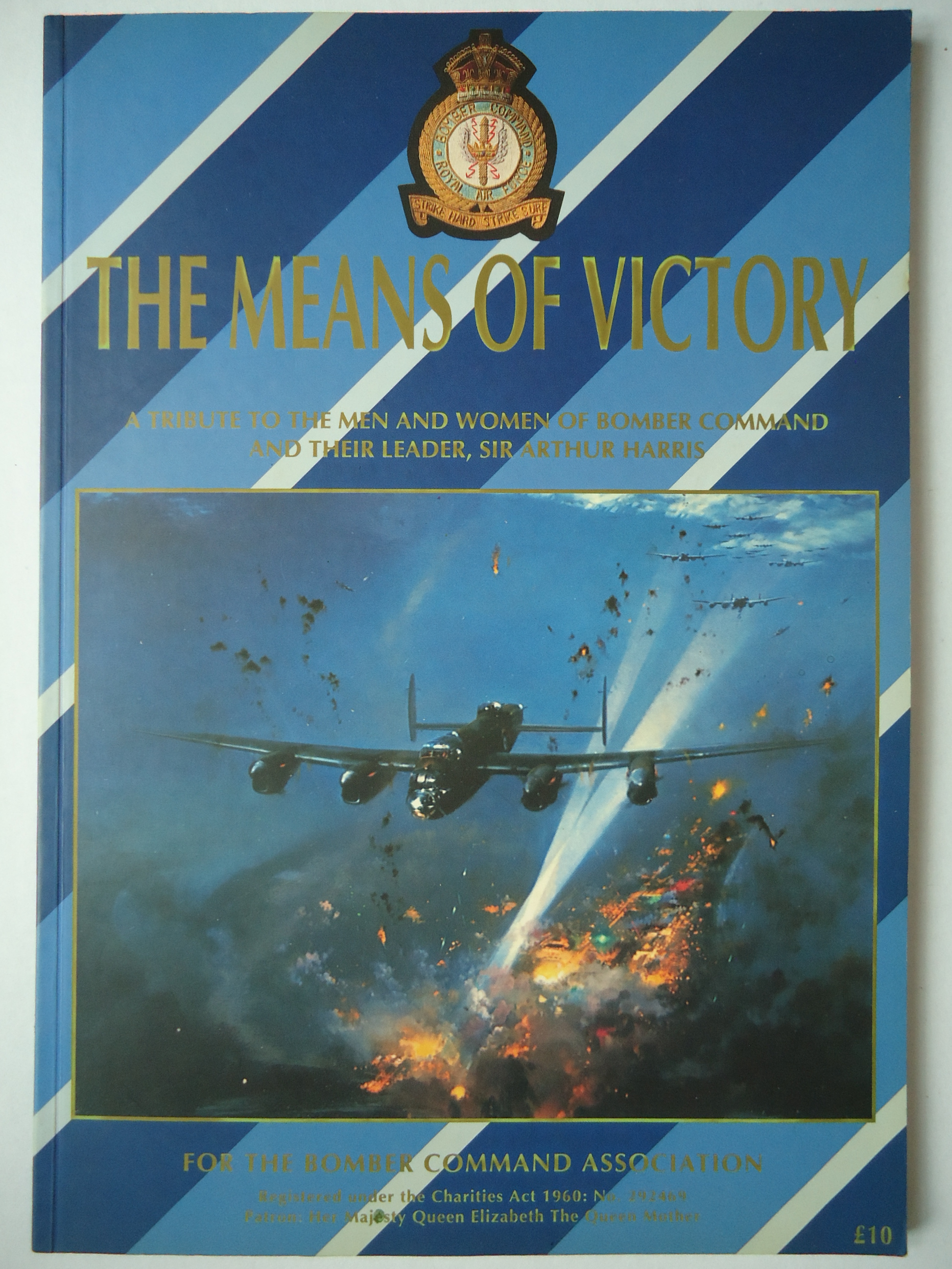 THE MEANS OF VICTORY. A Tribute to the Men and Women of Bomber Command and their Leader, Sir Arthur Harris - White, Stanley, (editor)