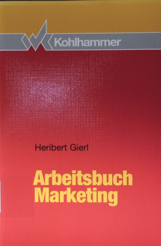 Arbeitsbuch Marketing. - Gierl, Heribert