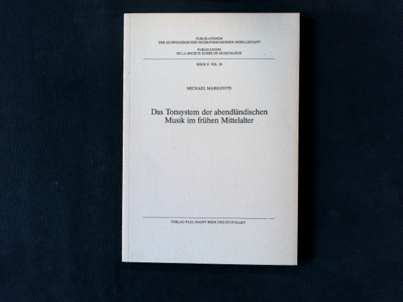 Das Tonsystem der abendländischen Musik im frühen Mittelalter. (Publikationen der Schweizerischen Musikforschenden Gesellschaft. Serie II / Publicatons de la Société Suisse de Musicologie. Série II). - Markovits, Michael,