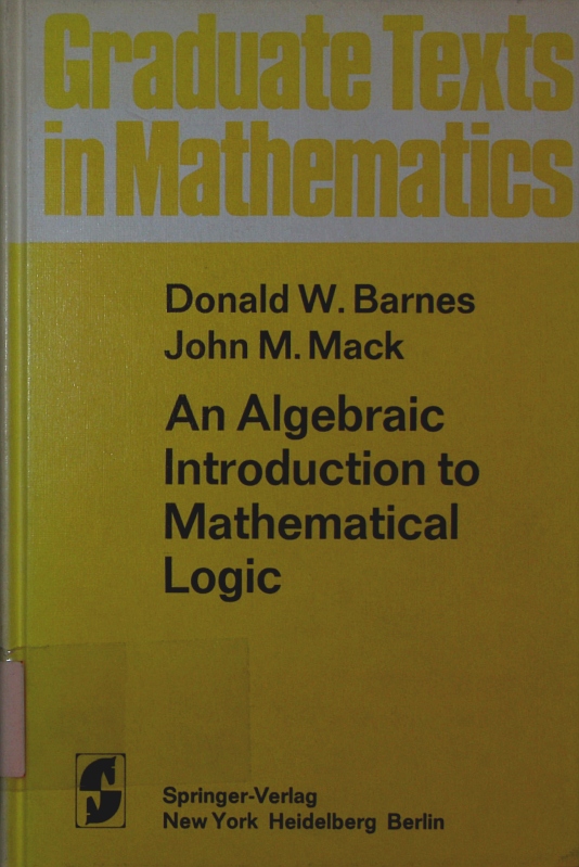 An algebraic introduction to mathematical logic. - Barnes, Donald W.