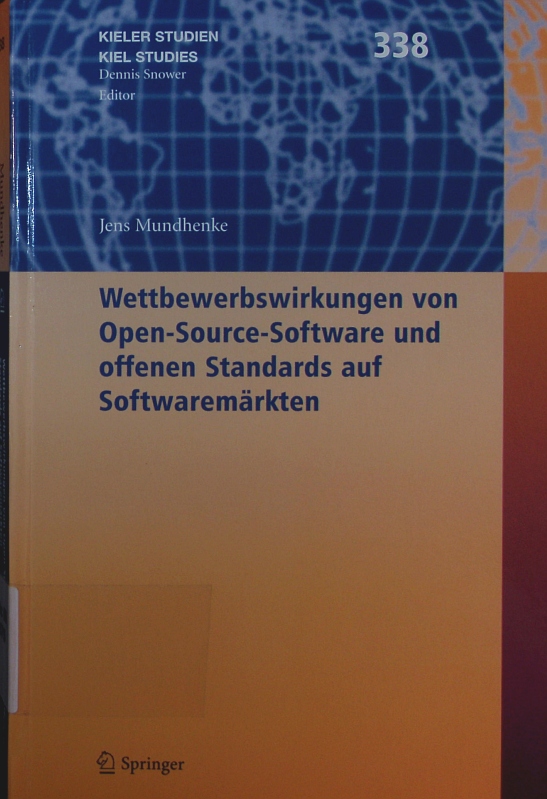 Wettbewerbswirkungen von Open-Source-Software und offenen Standards auf Softwaremärkten. - Mundhenke, Jens