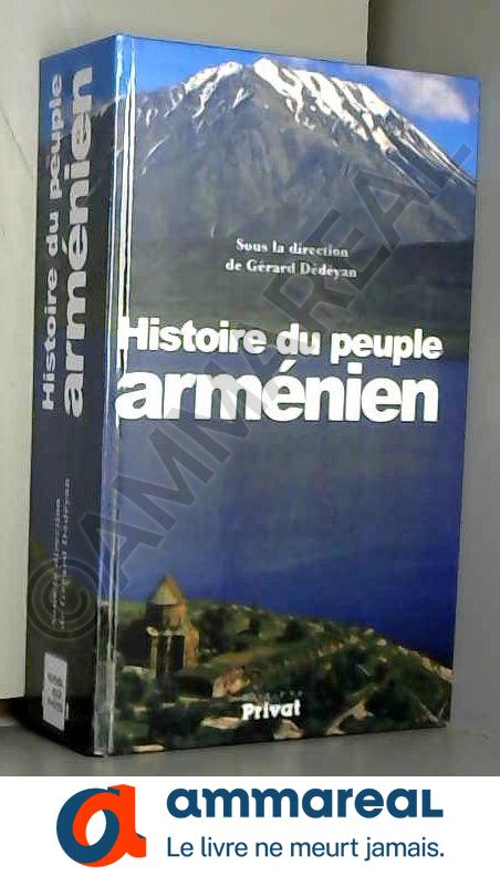 Histoire du peuple arménien - Gérard Dédéyan