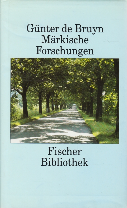 Märkische Forschungen : Erzählung für Freunde der Literaturgeschichte. - de Bruyn, Günter