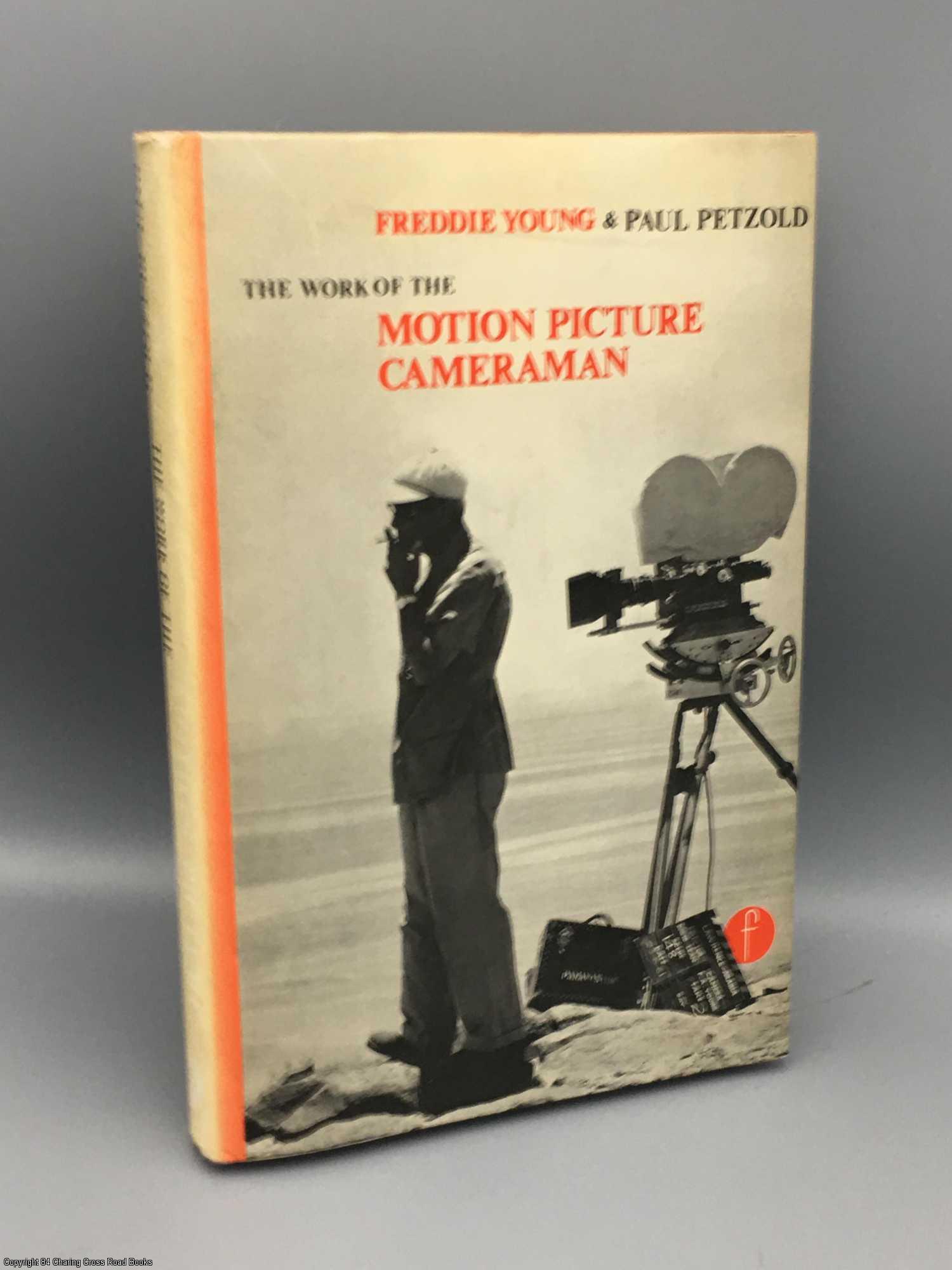 Work of the Motion Picture Cameraman - Young, Freddie; Petzold