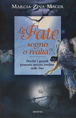 Le fate, sogno o realt? - Mager, Marcia Z.