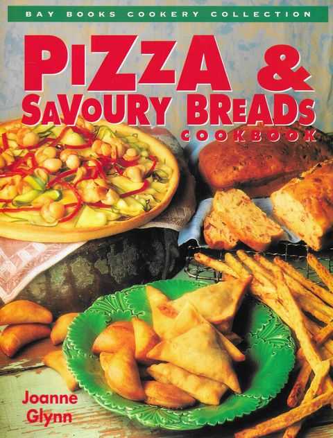 Pizza & Savoury Breads Cookbook [Bay Books Cookery Collection] - Joanne Glynn