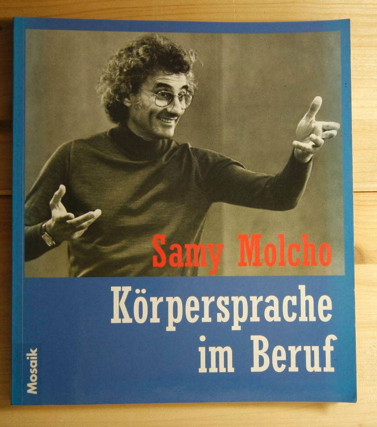 Körpersprache im Beruf. Fotografien von Walter Schels. - Molcho, Samy