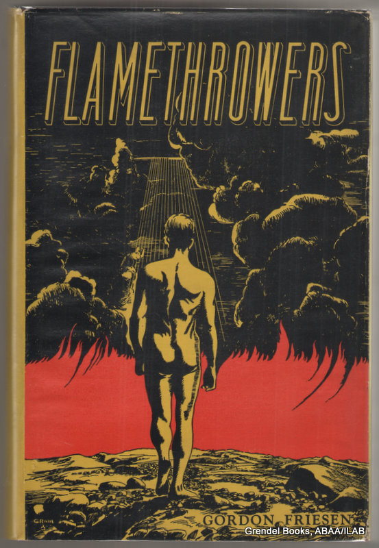 [Signed] [First Edition] Flamethrowers. FRIESEN, Gordon. [Used - Very good] [Hardcover]