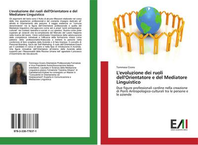 L'evoluzione dei ruoli dell'Orientatore e del Mediatore Linguistico : Due figure professionali cardine nella creazione di Ponti Antropologico-culturali tra le persone e le aziende - Tommasa Cicero