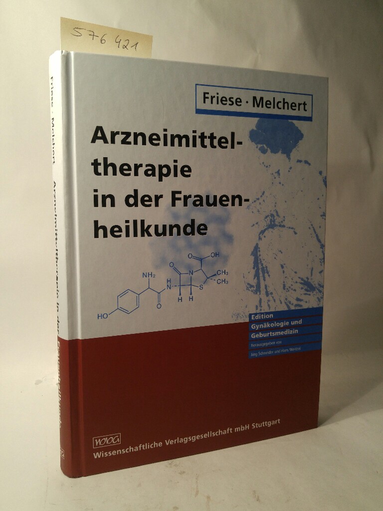 Arzneimitteltherapie in der Frauenheilkunde - Friese, Klaus, Frank Melchert Volker Briese u. a.