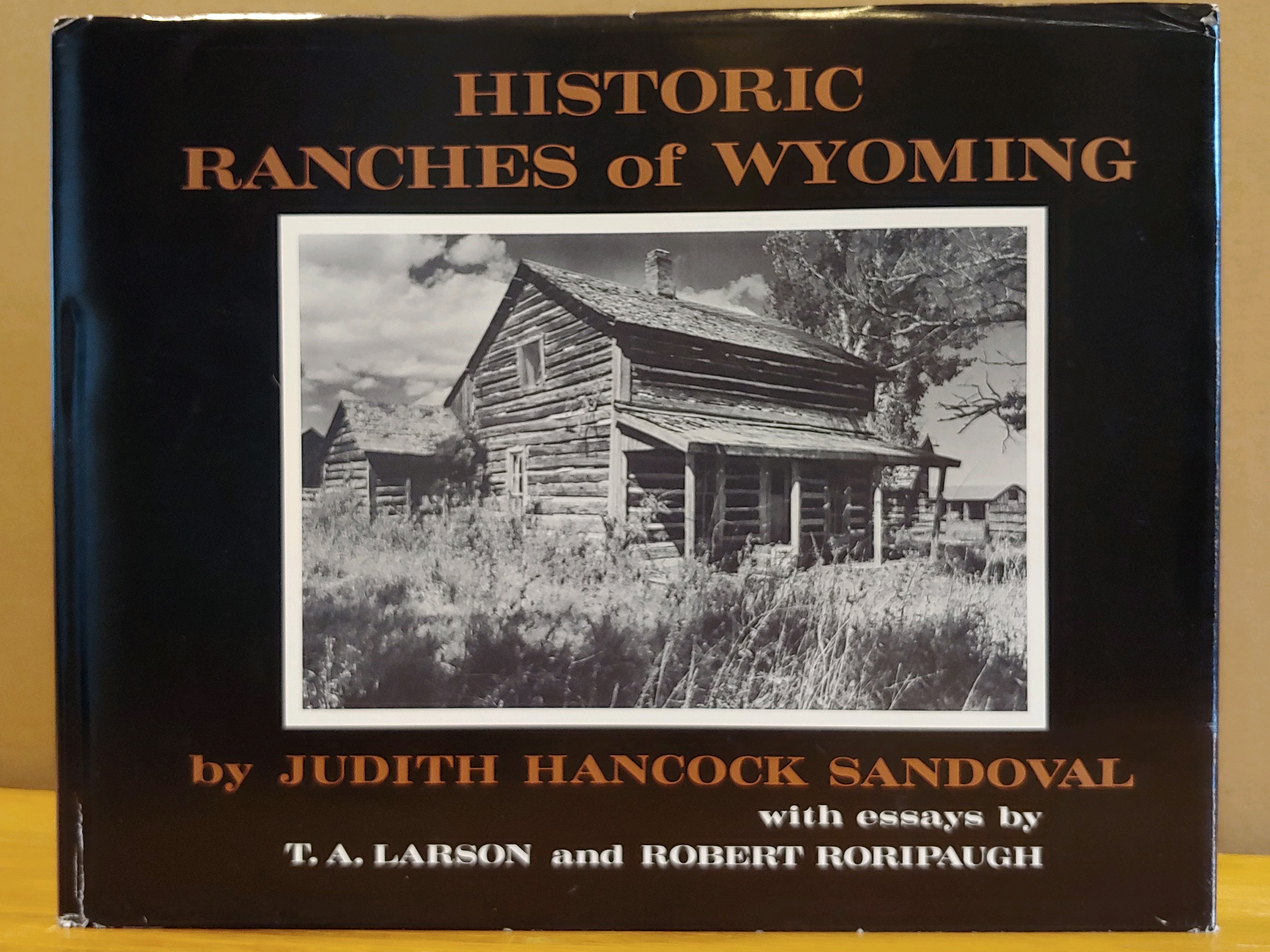 Historic Ranches of Wyoming by Judith Hancock Sandoval: Fine Hardcover ...