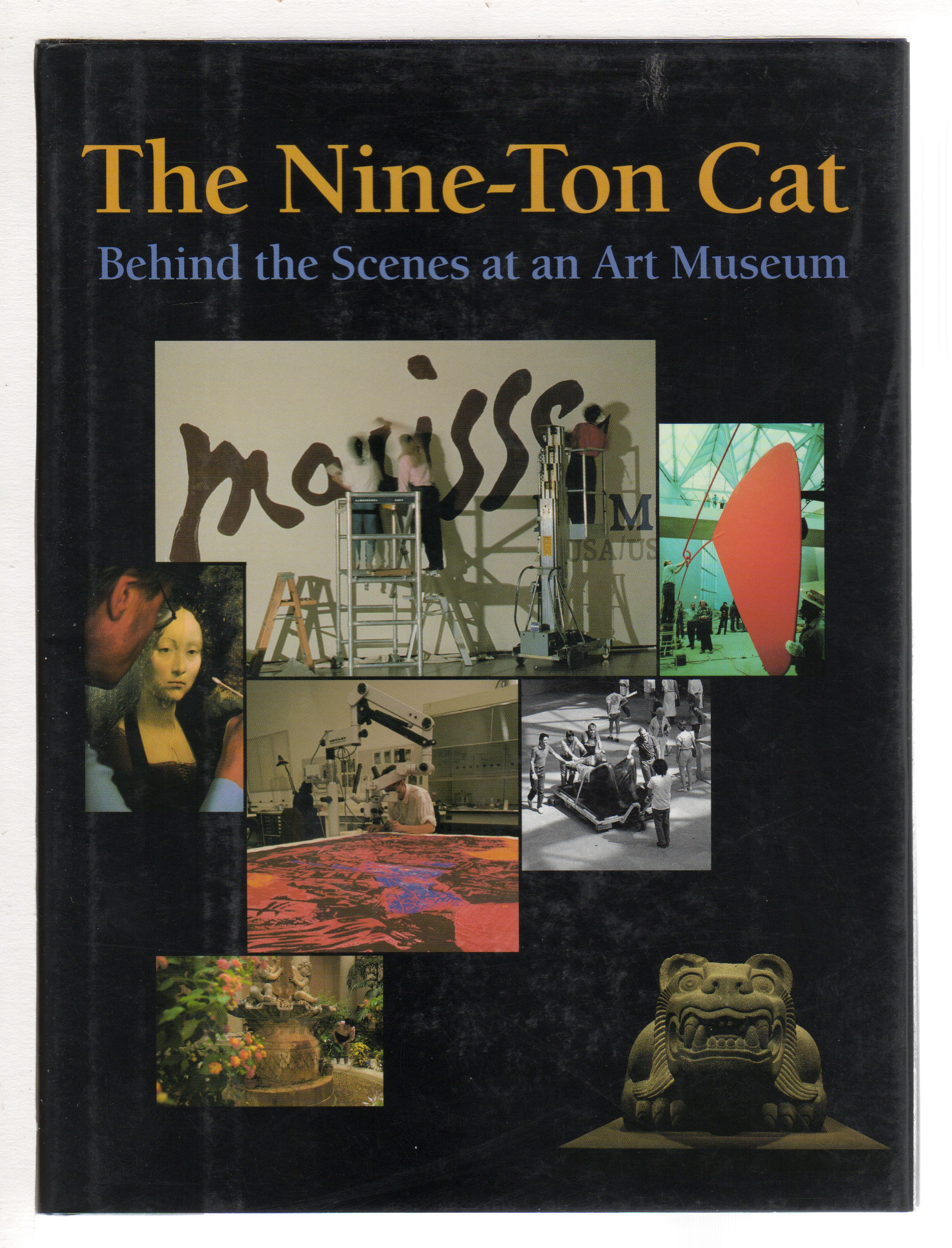 THE NINE-TON CAT: Behind the Scenes at an Art Museum. - Thomson, Peggy with Barbara Moore; edited by Carol Eron.