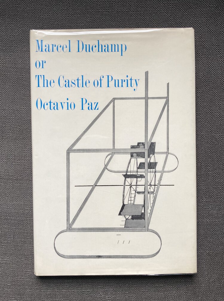 Marcel Duchamp or The Castle of Purity - Octavio Paz