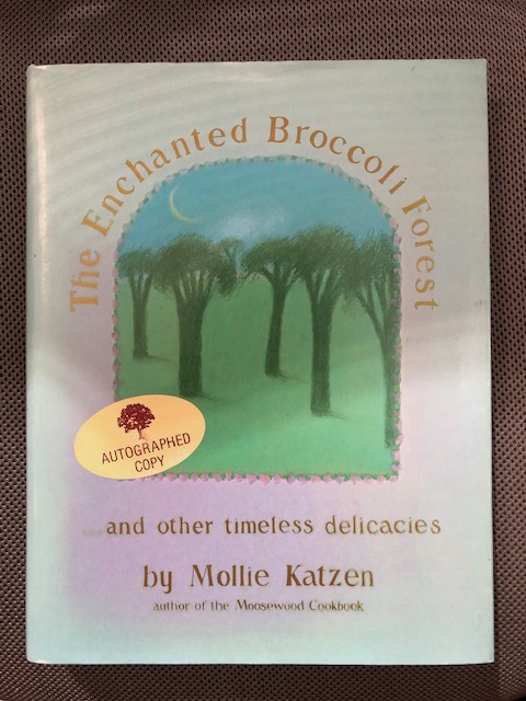 The Enchanted Broccoli Forest and other timeless delicacies Katzen, Mollie [Fine] [Hardcover]