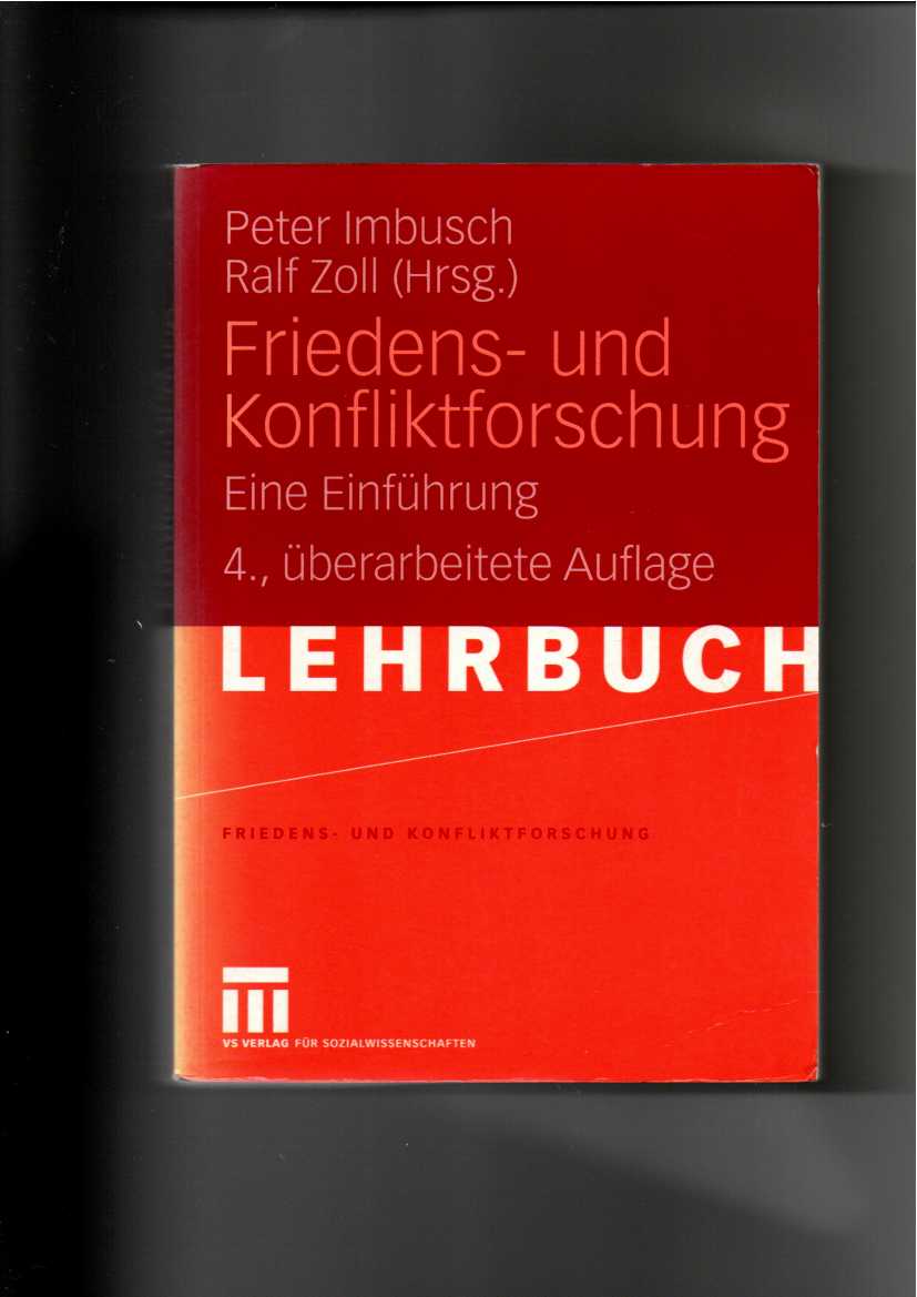 Peter Imbusch, Ralf Zoll, Friedens- und Konfliktforschung - Eine Einführung - Imbusch, Peter (Herausgeber)