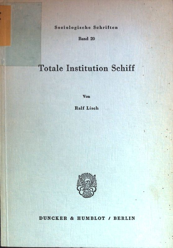 Totale Institution Schiff. Soziologische Schriften ; Bd. 20. - Lisch, Ralf